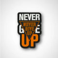NEVER GIVE UP ORANGE