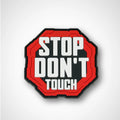 STOP DONT TOUCH